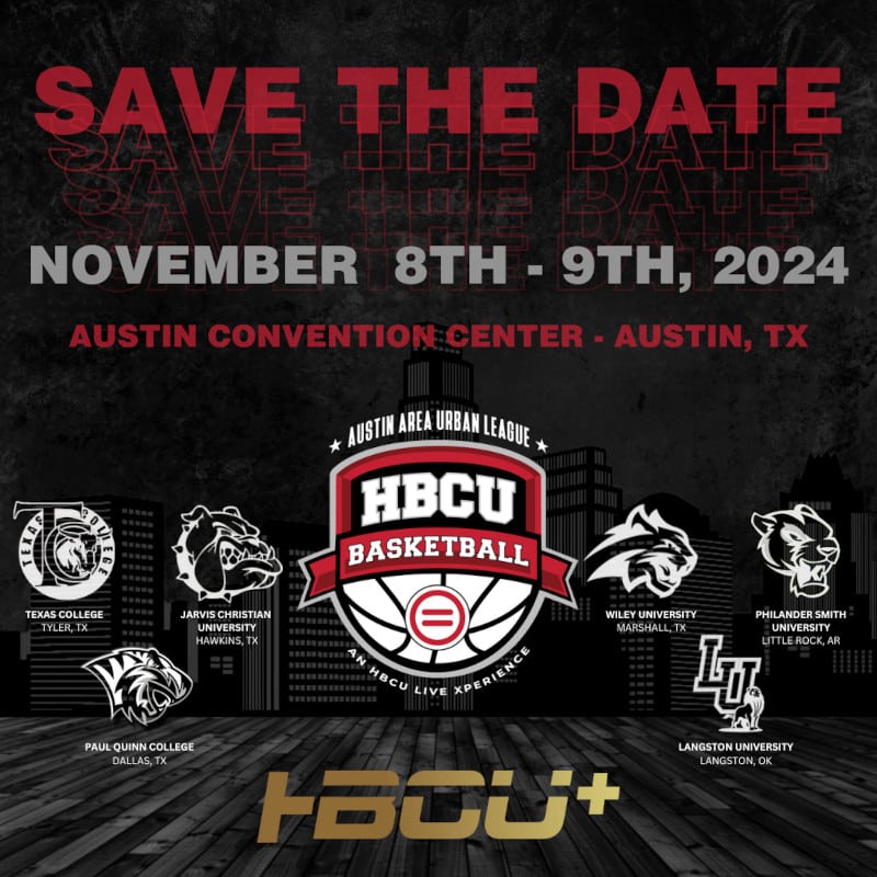 HBCU Live Xperience Basketball Classic Austin Area Urban League